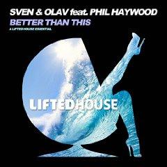 SVEN & OLAV FEAT. PHIL HAYWOOD - BETTER THAN THIS